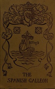 Cover of The Spanish Galleon Being an account of a search for sunken treasure in the Caribbean Sea.
