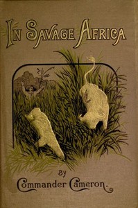 Cover of In Savage Africa Or, The adventures of Frank Baldwin from the Gold Coast to Zanzibar.