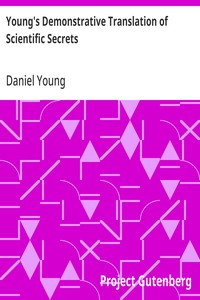 Cover of Young's Demonstrative Translation of Scientific Secrets Or, A Collection of Above 500 Useful Receipts on a Variety of Subjects