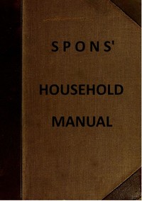 Cover of Spons' Household Manual A treasury of domestic receipts and a guide for home management