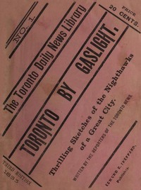Cover of Toronto by Gaslight: The Night Hawks of a Great City As Seen by the Reporters of "The Toronto News"