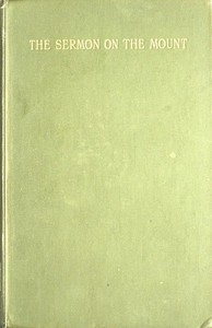 Cover of The Sermon on the Mount: A Practical Exposition