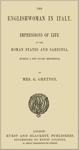 Cover of The Englishwoman in Italy Impressions of life in the Roman states and Sardinia, during a ten years' residence