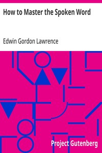 Cover of How to Master the Spoken Word Designed as a Self-Instructor for all who would Excel in the Art of Public Speaking