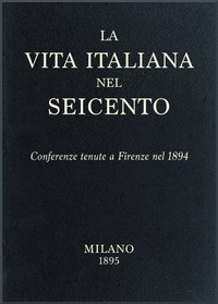 Cover of La vita Italiana nel Seicento Conferenze tenute a Firenze nel 1894