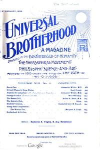 Cover of Universal Brotherhood, Volume XIII, No. 11, February 1899 A Magazine Devoted to the Brotherhood of Humanity, the Theosophical Movement, Philosophy, Science and Art