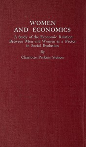 Cover of Women and Economics A Study of the Economic Relation Between Men and Women as a Factor in Social Evolution