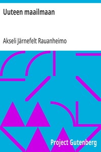 Cover of Uuteen maailmaan Romaani Pennsylvanian ensimmäisistä uutisasukkaista