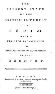 Cover of The Present State of the British Interest in India With a Plan for Establishing a Regular System of Government in That Country