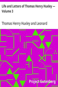 Cover of Life and Letters of Thomas Henry Huxley — Volume 3