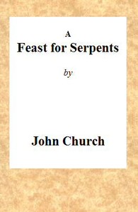Cover of A Feast for Serpents Being the substance of a sermon, preached at the Obelisk Chapel, on Sunday evening, March 21, 1813