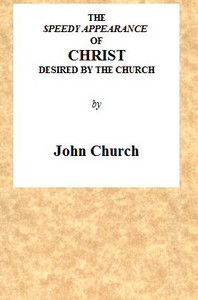 Cover of The Speedy Appearance of Christ Desired by the Church Being the Substance of a Sermon, Preached on the Death of a Friend, August 27, 1815