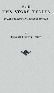 Cover of For the Story Teller: Story Telling and Stories to Tell