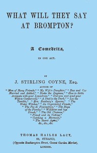 Cover of What will they say at Brompton? A Comedetta, in One Act.