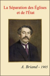 Cover of La séparation des Églises et de l'État Rapport fait au nom de la Commission de la Chambre des Députés, suivi des pièces annexes