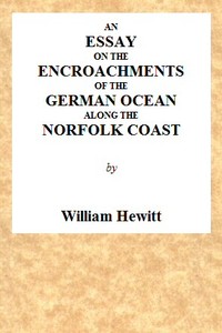 Cover of An Essay on the Encroachments of the German Ocean Along the Norfolk Coast With a Design to Arrest Its Further Depredations