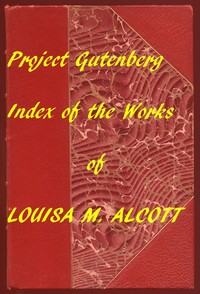 Cover of Index of the Project Gutenberg Works of Louisa M. Alcott