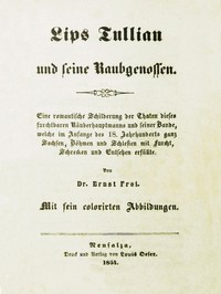 Cover of Lips Tullian und seine Raubgenossen
Eine romantische Schilderung der Thaten dieses furchtbaren Räuberhauptmanns und seiner Bande, welche im Anfange des 18. Jahrhunderts ganz Sachsen, Böhmen und Schlesien mit Furcht, Schrecken und Entsetzen erfüllte