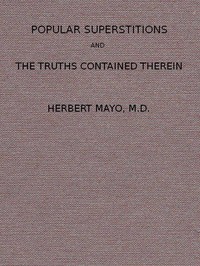 Cover of Popular Superstitions, and the Truths Contained Therein With an Account of Mesmerism