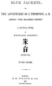 Cover of Blue Jackets; or, The Adventures of J. Thompson, A.B., Among "the Heathen Chinee" A Nautical Novel