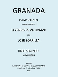 Cover of Granada, Poema Oriental, precedido de la Leyenda de al-Hamar, Tomo 2