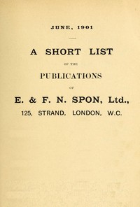 Cover of A Short List of the Publications of E. & F. N. Spon, Ltd. June 1901