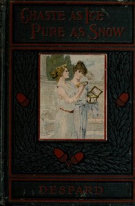 Cover of Chaste as Ice, Pure as Snow: A Novel