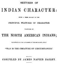 Cover of Sketches of Indian Character Being a Brief Survey of the Principal Features of Character Exhibited by the North American Indians; Illustrating the Aphorism of the Socialists, that "Man is the creature of circumstances"