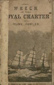 Cover of The Wreck of the "Royal Charter" Compiled from Authentic Sources, with Some Original Matter