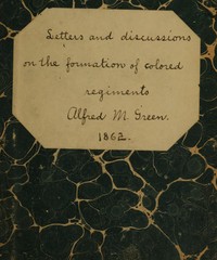 Cover of Letters and Discussions on the Formation of Colored Regiments,
and the Duty of the Colored People in Regard to the Great Slaveholders' Rebellion, in the United States of America