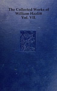 Cover of The collected works of William Hazlitt, Vol. 07 (of 12)