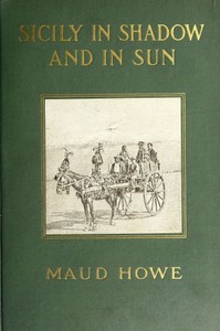 Cover of Sicily in Shadow and in Sun: The Earthquake and the American Relief Work