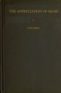 Cover of The Appreciation of Music - Vol. 1 (of 3)