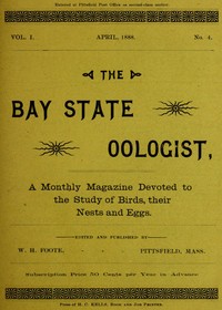 Cover of The Bay State Oologist, Vol. 1 No. 4, April 1888 A Monthly Magazine Devoted to the Study of Birds, their Nests and Eggs