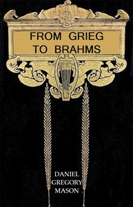 Cover of From Grieg to Brahms: Studies of Some Modern Composers and Their Art