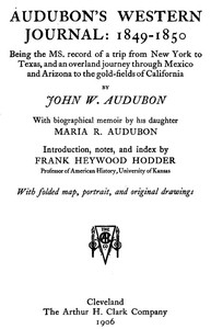 Cover of Audubon's western journal: 1849-1850 Being the MS. record of a trip from New York to Texas, and an overland journey through Mexico and Arizona to the gold-fields of California