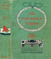 Cover of The Fur-Seal's Tooth: A Story of Alaskan Adventure