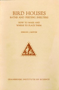 Cover of Bird Houses, Baths and Feeding Shelters: How to Make and Where to Place Them