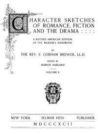 Cover of Character Sketches of Romance, Fiction, and the Drama, Vol. 2 A Revised American Edition of the Reader's Handbook