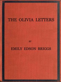 Cover of The Olivia Letters Being Some History of Washington City for Forty Years as Told by the Letters of a Newspaper Correspondent