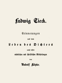 Cover of Ludwig Tieck Erinnerungen aus dem Leben des Dichters nach dessen mündlichen und schriftlichen Mitteilungen