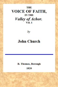 Cover of The Voice of Faith in the Valley of Achor: Vol. 1 [of 2] being a series of letters to several friends on religious subjects