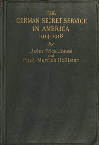 Cover of The German Secret Service in America 1914-1918