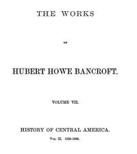 Cover of History of Central America, Volume 2, 1530-1800 The Works of Hubert Howe Bancroft, Volume 7