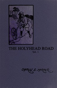Cover of The Holyhead Road: The Mail-coach Road to Dublin. Vol. 1