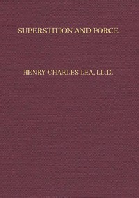 Cover of Superstition and Force Essays on the Wager of Law, the Wager of Battle, the Ordeal, Torture