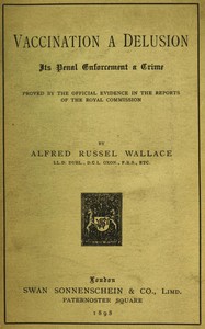 Cover of Vaccination a Delusion: Its Penal Enforcement a Crime Proved by the Official Evidence in the Reports of the Royal Commission