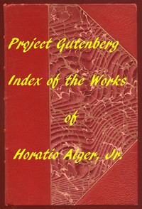 Cover of Index of the Project Gutenberg Works of Horatio Alger, Jr.