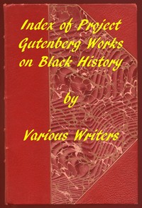 Cover of Index of Project Gutenberg Works on Black History A 2019 Project Gutenberg Contribution for Black History Month