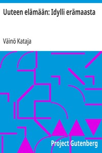 Cover of Uuteen elämään: Idylli erämaasta